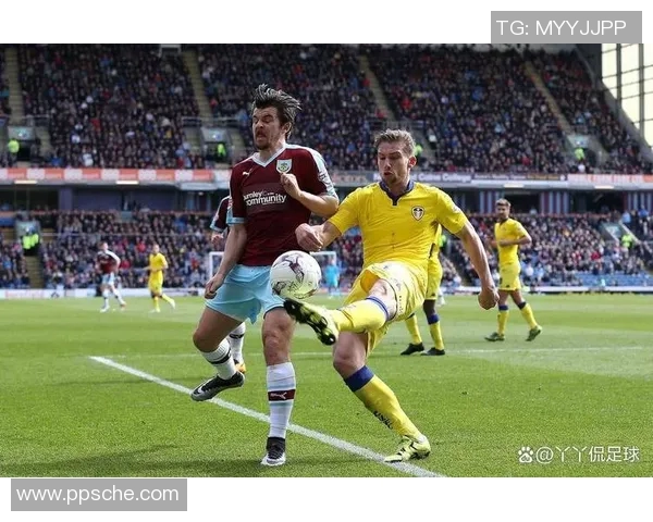 利兹联队与伯恩利的激烈对决展现英超球队的竞争魅力与战术较量